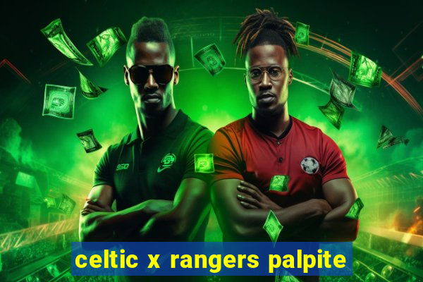 celtic x rangers palpite